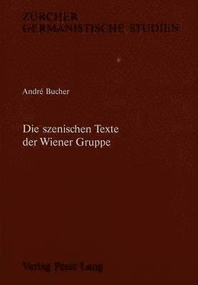 Die Szenischen Texte Der Wiener Gruppe 1