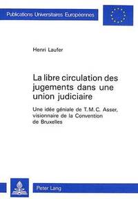 bokomslag La Libre Circulation Des Jugements Dans Une Union Judiciaire