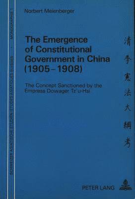 Norbert Meienberger, Schweizerische Asiengesellschaft, Schweizerischer Nationalfonds - Emergence of Constitutional Government in China (1905-1908), Häftad