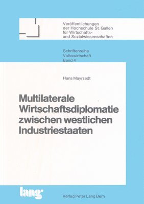 bokomslag Multilaterale Wirtschaftsdiplomatie Zwischen Westlichen Industriestaaten