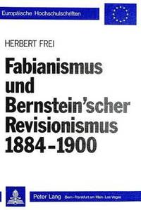 bokomslag Fabianismus Und Bernstein'scher Revisionismus 1884-1900