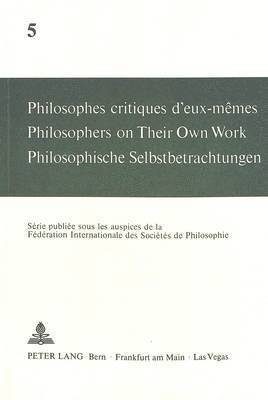 bokomslag Philosophes Critiques d'Eux-Mmes- Philosophers on Their Own Work- Philosophische Selbstbetrachtungen