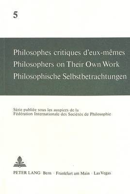 Philosophes Critiques d'Eux-Mmes- Philosophers on Their Own Work- Philosophische Selbstbetrachtungen 1