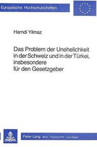 bokomslag Das Problem Der Unehelichkeit in Der Schweiz Und in Der Tuerkei, Insbesondere Duer Den Gesetzgeber