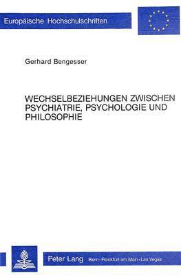 bokomslag Wechselbeziehungen Zwischen Psychiatrie, Psychologie Und Philosophie