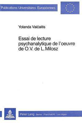Essai de Lecture Psychanalytique de l'Oeuvre de O.V. de L. Milosz 1