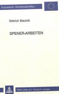 bokomslag Spener-Arbeiten