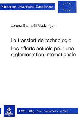 Le Transfert de Technologie- Les Efforts Actuels Pour Une Rglementation Internationale 1