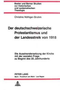 bokomslag Der Deutschschweizerische Protestantismus Und Der Landesstreik Von 1918