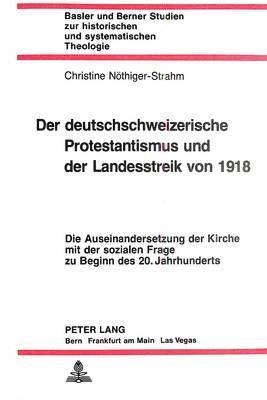 Der Deutschschweizerische Protestantismus Und Der Landesstreik Von 1918 1