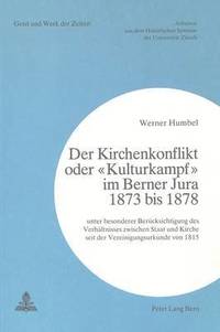 bokomslag Der Kirchenkonflikt Oder «Kulturkampf» Im Berner Jura 1873 Bis 1878