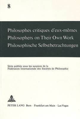 bokomslag Philosophes Critiques d'Eux-Mmes- Philosophers on Their Own Work- Philosophische Selbstbetrachtungen