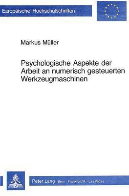 bokomslag Psychologische Aspekte Der Arbeit an Numerisch Gesteuerten Werkzeugmaschinen