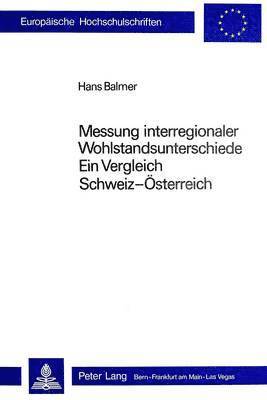 bokomslag Messung Interregionaler Wohlstandsunterschiede: Ein Vergleich Schweiz - Oesterreich