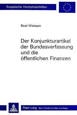 bokomslag Der Konjunkturartikel Der Bundesverfassung Und Die Oeffentlichen Finanzen