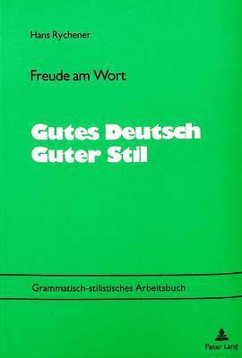 Freude Am Wort- Gutes Deutsch - Guter Stil 1