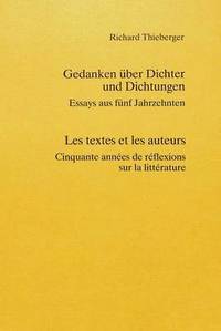 bokomslag Gedanken Ueber Dichter Und Dichtungen- Les Textes Et Les Auteurs