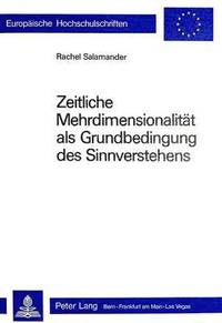 bokomslag Zeitliche Mehrdimensionalitaet ALS Grundbedingung Des Sinnverstehens