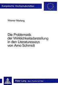bokomslag Die Problematik Der Wirklichkeitsdarstellung in Den Literaturessays Von Arno Schmidt