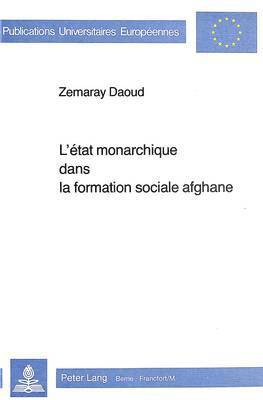 L'Etat Monarchique Dans La Formation Sociale Afghane 1