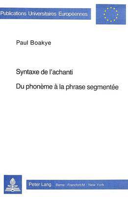 Syntaxe de l'Achanti- Du Phonme  La Phrase Segmente 1