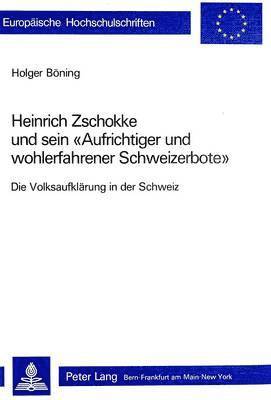 bokomslag Heinrich Zschokke Und Sein Aufrichtiger Und Wohlerfahrener Schweizerbote