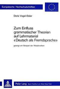 bokomslag Zum Einfluss Grammatischer Theorien Auf Lehrmaterial Deutsch ALS Fremdsprache