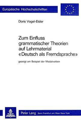 bokomslag Zum Einfluss Grammatischer Theorien Auf Lehrmaterial Deutsch ALS Fremdsprache