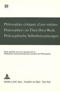 bokomslag Philosophes Critiques d'Eux-Mmes- Philosophers on Their Own Work- Philosophische Selbstbetrachtungen