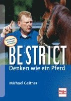 Be strict - denken wie ein Pferd 1