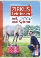 Annika Markgraf - Zirkuslektionen mit Spaß und System, Häftad