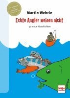 Martin Wehrle - Echte Angler weinen nicht, Inbunden