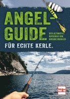 bokomslag Angel-Guide für echte Kerle