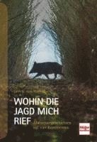 bokomslag Wohin die Jagd mich rief