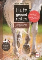 Burkhard Rau - Hufe gesund reiten, Inbunden