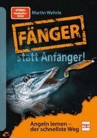 Martin Wehrle - Fänger statt Anfänger, Häftad