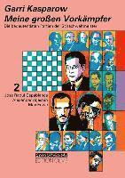 Meine grossen Vorkämpfer / Die bedeutendsten Partien der Schachweltmeister