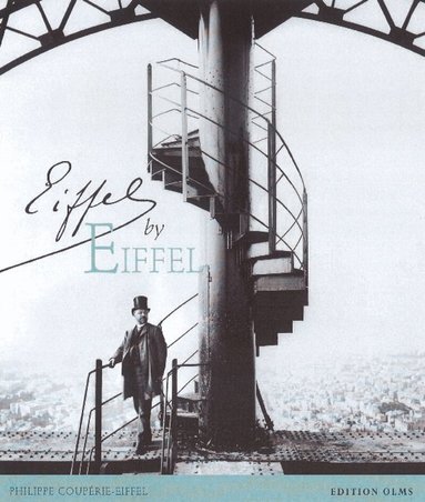 Philippe Couperie-Eiffel, Dominique Bouvard - Eiffel by Eiffel, Inbunden