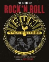 bokomslag The Birth of Rock'n Roll: 70 Jahre Sun Records