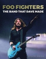 bokomslag Foo Fighters: The Band that Dave made