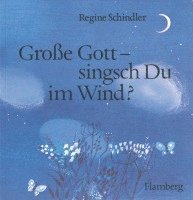 bokomslag Grosse Gott - Singsch Du Im Wind?: Ein Gebetbuchlein Fur Kinder Und Ihre Eltern