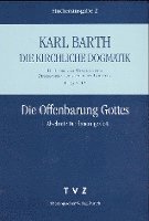 bokomslag Karl Barth: Die Kirchliche Dogmatik. Studienausgabe: Band 2: I.1 8-12: Die Offenbarung Gottes I