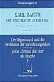 Karl Barth: Die Kirchliche Dogmatik. Studienausgabe: Band 21: IV.1 57-59: Versohnungslehre 1