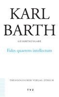 Karl Barth, Eberhard Jungel, Eberhard Jüngel, Ingolf Ulrich Dalferth - Karl Barth Gesamtausgabe: Band 13: Fides Quaerens Intellectum, Häftad