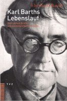 bokomslag Karl Barths Lebenslauf: Nach Seinen Briefen Und Autobiografischen Texten