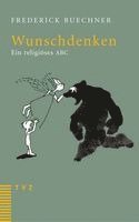 Frederick Buechner - Wunschdenken: Ein Religioses ABC, Häftad