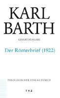 bokomslag Karl Barth Gesamtausgabe: Abteilung II. Akademische Werke. Der Romerbrief. Zweite Fassung 1922