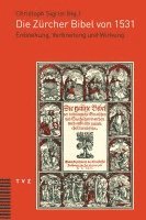 Christoph Sigrist - Die Zurcher Bibel Von 1531: Entstehung, Verbreitung Und Wirkung, Häftad. Tillgänglighet: Lägg i varukorg