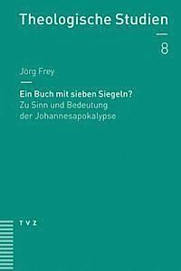 bokomslag Ein Buch Mit Sieben Siegeln?: Zu Sinn Und Bedeutung Der Johannesapokalypse
