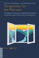 bokomslag Perspektiven Fur Das Pfarramt: Theologische Reflexionen Und Praktische Impulse Zu Veranderungen in Berufsbild Und Ausbildung